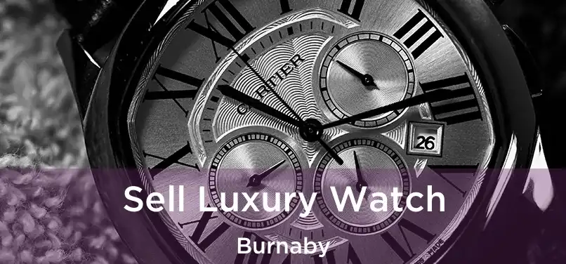  Sell Luxury Watch Burnaby