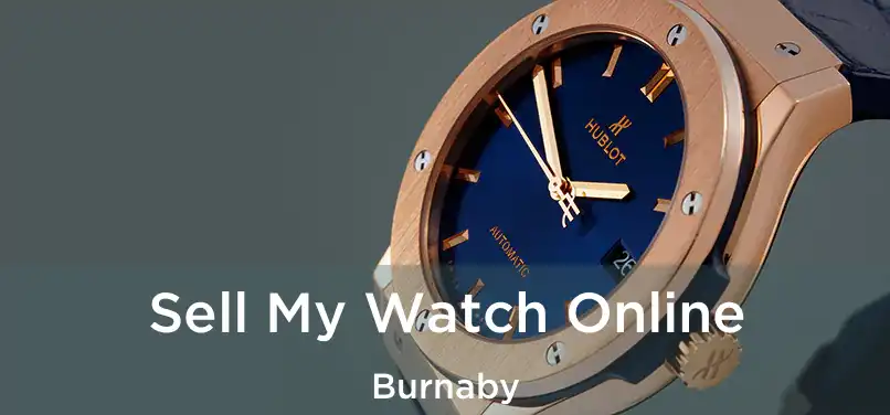  Sell My Watch Online Burnaby