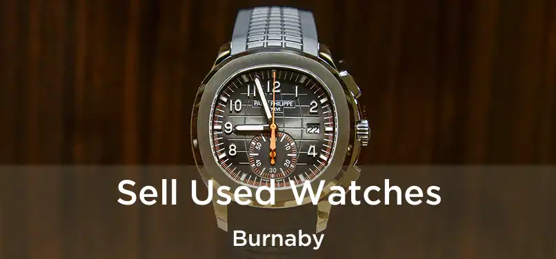  Sell Used Watches Burnaby