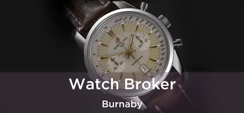 Watch Broker Burnaby