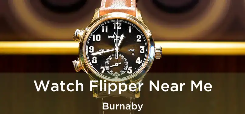  Watch Flipper Near Me Burnaby