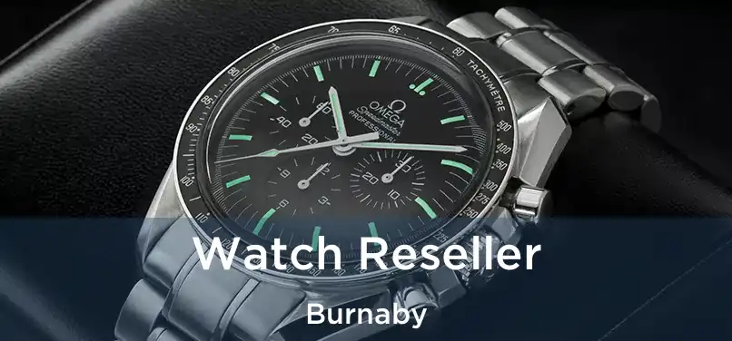  Watch Reseller Burnaby