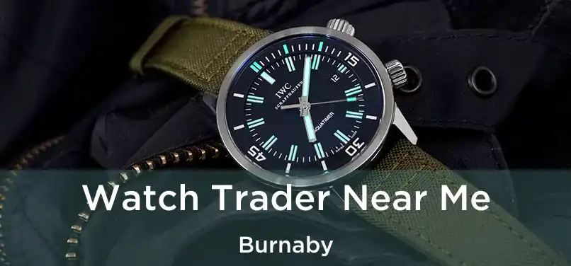  Watch Trader Near Me Burnaby